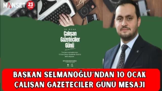 Başkan Selmanoğlu’ndan 10 Ocak Çalışan Gazeteciler Günü Mesajı