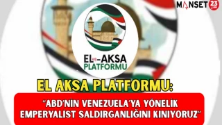 EL AKSA PLATFORMU: "ABD’NİN VENEZUELA’YA YÖNELİK EMPERYALİST SALDIRGANLIĞINI KINIYORUZ"