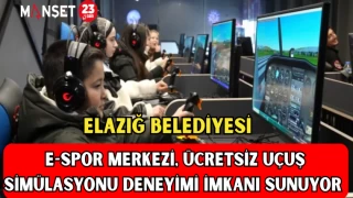 Elazığ Belediyesi E-Spor Merkezi, Ücretsiz Uçuş Simülasyonu Deneyimi İmkanı Sunuyor