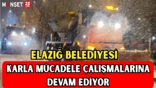 ELAZIĞ BELEDİYESİ KARLA MÜCADELE ÇALIŞMALARINA DEVAM EDİYOR