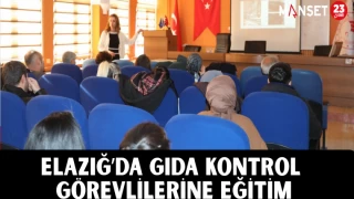 Elazığ’da Gıda Kontrol Görevlilerine Eğitim