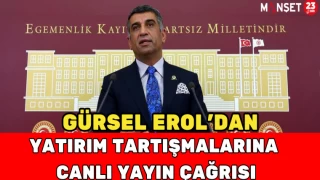 Gürsel Erol’dan Yatırım Tartışmalarına Canlı Yayın Çağrısı