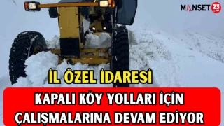 İL ÖZEL İDARESİ KAPALI KÖY YOLLARI İÇİN ÇALIŞMALARINA DEVAM EDİYOR