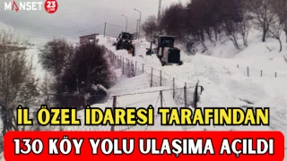 İL ÖZEL İDARESİ TARAFINDAN 130 KÖY YOLU ULAŞIMA AÇILDI