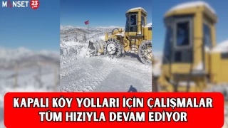Kapalı köy yolları için çalışmalar tüm hızıyla devam ediyor