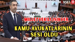 MİLLETVEKİLİ IŞIKVER, KAMU AVUKATLARININ SESİ OLDU