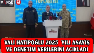 VALİ HATİPOĞLU 2025 YILI ASAYİŞ VE DENETİM VERİLERİNİ AÇIKLADI