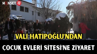 Vali Hatipoğlu’ndan Çocuk Evleri Sitesi’ne Ziyaret