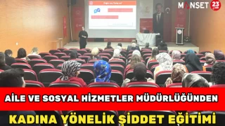 Aile ve Sosyal Hizmetler Müdürlüğünden Kadına Yönelik Şiddet Eğitimi