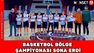 BASKETBOL BÖLGE ŞAMPİYONASI SONA ERDİ