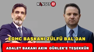 EGMC BAŞKANI ZÜLFÜ BAL’DAN ADALET BAKANI AKIN GÜRLEK’E TEŞEKKÜR