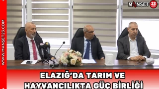 Elazığ’da Tarım ve Hayvancılıkta Güç Birliği