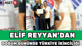 ELİF REYYAN’DAN DOĞUM GÜNÜNDE TÜRKİYE İKİNCİLİĞİ
