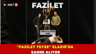“Fazilet Teyze” Elazığ’da Sahne Alıyor