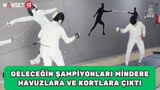 GELECEĞİN ŞAMPİYONLARI MİNDERE, HAVUZLARA VE KORTLARA ÇIKTI