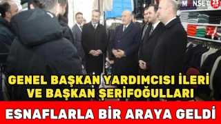 Genel Başkan Yardımcısı İleri ve Başkan Şerifoğulları, Esnaflarla Bir Araya Geldi