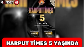 HARPUT TİMES 5 YAŞINDA