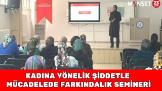 Kadına Yönelik Şiddetle Mücadelede Farkındalık Semineri