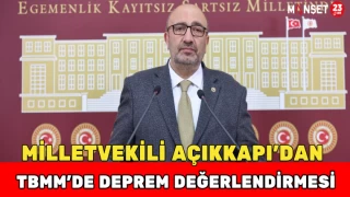 Milletvekili Açıkkapı’dan TBMM’de Deprem Değerlendirmesi
