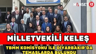 Milletvekili Keleş, TBMM Komisyonu ile Diyarbakır’da Temaslarda Bulundu