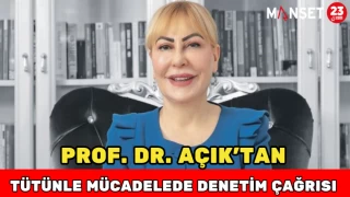 PROF. DR. AÇIK'TAN Tütünle Mücadelede Denetim Çağrısı
