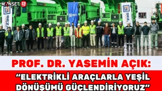 PROF. DR. Yasemin Açık: “Elektrikli Araçlarla Yeşil Dönüşümü Güçlendiriyoruz”