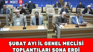 Şubat Ayı İl Genel Meclisi Toplantıları Sona Erdi