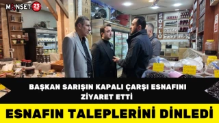 Başkan Sarışın Kapalı Çarşı Esnafını Ziyaret Etti Esnafın Taleplerini Dinledi