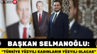 Başkan Selmanoğlu: “Türkiye Yüzyılı Kadınların Yüzyılı Olacak”
