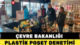 ÇEVRE BAKANLIĞI PLASTİK POŞET DENETİMİ