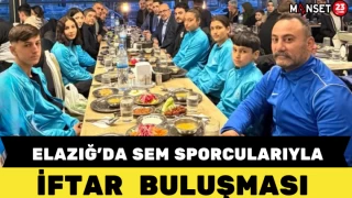 Elazığ’da Sem Sporcularıyla İftar Buluşması