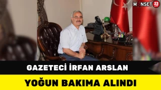 Gazeteci İrfan Arslan Yoğun Bakıma Alındı