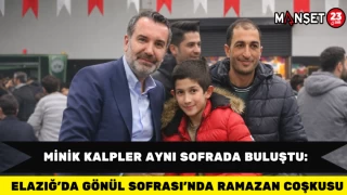 Minik Kalpler Aynı Sofrada Buluştu: Elazığ’da Gönül Sofrası’nda Ramazan Coşkusu