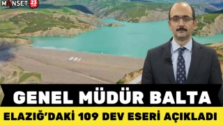 MÜDÜR BALTA, ELAZIĞ'DAKİ 109 ESERİ AÇIKLADI