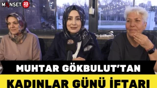 Muhtar Gökbulut’tan Kadınlar Günü İftarı