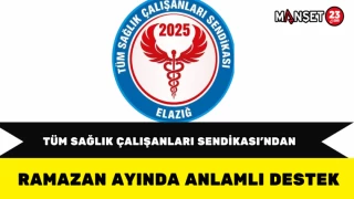 Tüm Sağlık Çalışanları Sendikası’ndan Ramazan Ayında Anlamlı Destek