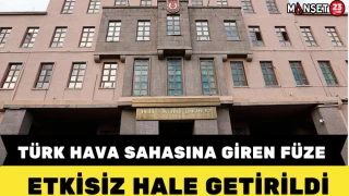 Türk Hava Sahasına Giren Füze Etkisiz Hale Getirildi