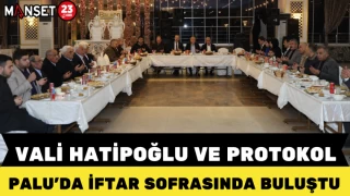 Vali Hatipoğlu ve Protokol Palu’da İftar Sofrasında Buluştu