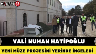 Vali Hatipoğlu Yeni Müze Projesini Yerinde İnceledi