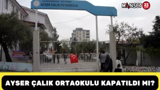 Ayser Çalık Ortaokulu kapatıldı mı?