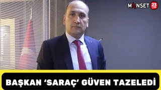 BAŞKAN SARAÇ GÜVEN TAZELEDİ