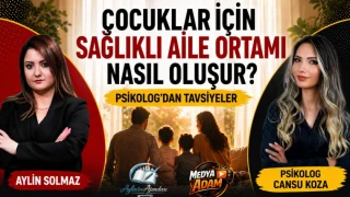 Çocuklar İçin Sağlıklı Aile Ortamı Nasıl Oluşturulur? Uzman Psikologdan Önemli Tavsiyeler