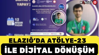 Elazığ’da Atölye-23 ile Dijital Dönüşüm