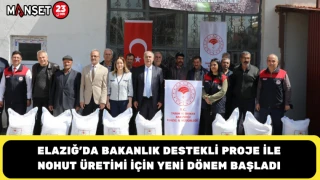 Elazığ’da Bakanlık Destekli Proje ile Nohut Üretimi İçin Yeni Dönem Başladı