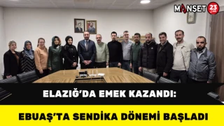 Elazığ’da Emek Kazandı: EBUAŞ’ta Sendika Dönemi Başladı