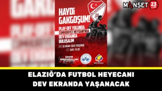 Elazığ’da Futbol Heyecanı Dev Ekranda Yaşanacak