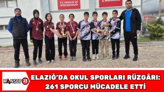ELAZIĞ’DA OKUL SPORLARI RÜZGÂRI: 261 SPORCU MÜCADELE ETTİ