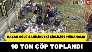 Hazar Gölü Sahilindeki Kirliliğe Müdahale: 10 Ton Çöp Toplandı
