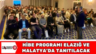 Hibe Programı Elazığ ve Malatya’da Tanıtılacak
