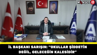 İl Başkanı Sarışın: “Okullar Şiddetin Değil, Geleceğin Kalesidir”